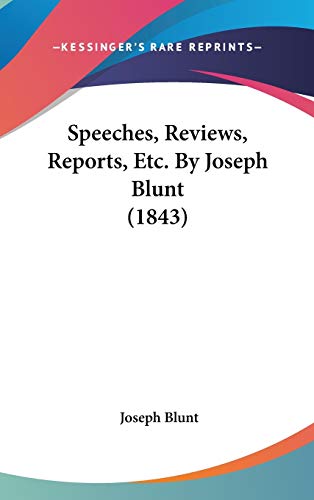 9781120812155: Speeches, Reviews, Reports, Etc. By Joseph Blunt (1843)