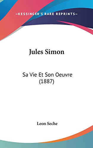 9781120812353: Jules Simon: Sa Vie Et Son Oeuvre (1887)