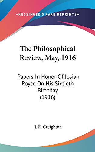 9781120816726: The Philosophical Review, May, 1916: Papers In Honor Of Josiah Royce On His Sixtieth Birthday (1916)