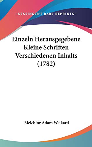9781120817709: Einzeln Herausgegebene Kleine Schriften Verschiedenen Inhalts (1782)