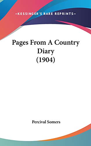9781120819697: Pages From A Country Diary (1904)
