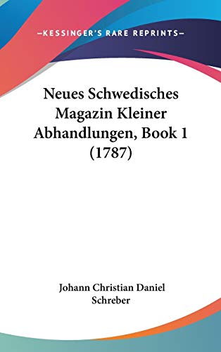 9781120823526: Neues Schwedisches Magazin Kleiner Abhandlungen, Book 1 (1787)