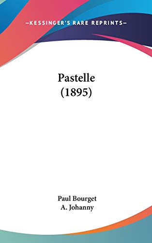 9781120826497: Pastelle (1895)