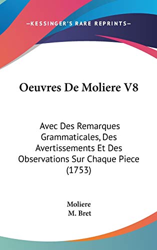 9781120831057: Oeuvres De Moliere V8: Avec Des Remarques Grammaticales, Des Avertissements Et Des Observations Sur Chaque Piece (1753)