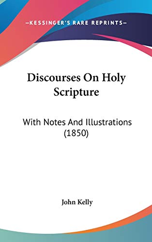 9781120831170: Discourses On Holy Scripture: With Notes And Illustrations (1850)