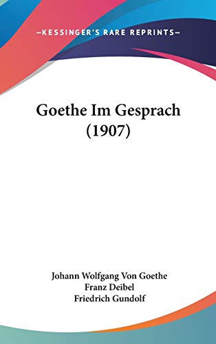 9781120833433: Goethe Im Gesprach (1907)