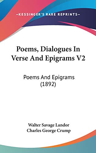 Poems, Dialogues In Verse And Epigrams V2: Poems And Epigrams (1892) (9781120833921) by Landor, Walter Savage