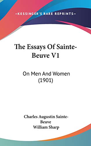 The Essays Of Sainte-Beuve V1: On Men And Women (1901) (9781120838421) by Sainte-Beuve, Charles Augustin