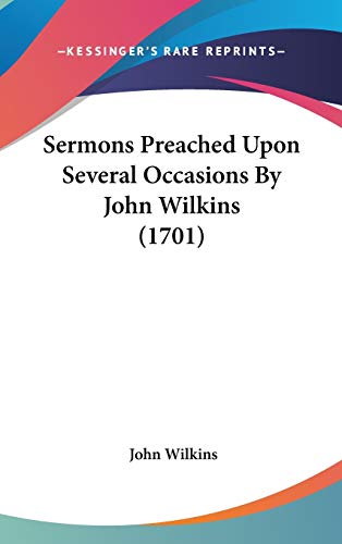 Stock image for Sermons Preached Upon Several Occasions By John Wilkins (1701) for sale by ALLBOOKS1