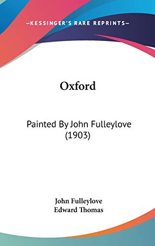 Oxford: Painted By John Fulleylove (1903) (9781120844958) by Thomas, Edward