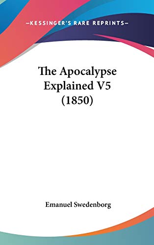 9781120846372: The Apocalypse Explained V5 (1850)