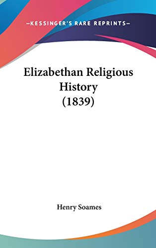 9781120849694: Elizabethan Religious History (1839)
