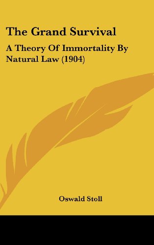 Imagen de archivo de The Grand Survival: A Theory Of Immortality By Natural Law (1904) a la venta por ALLBOOKS1