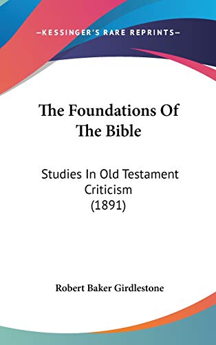9781120856050: The Foundations Of The Bible: Studies In Old Testament Criticism (1891)