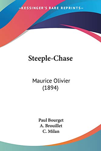 Steeple-Chase: Maurice Olivier (1894) (French Edition) (9781120867216) by Bourget, Paul