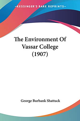 Stock image for The Environment Of Vassar College (1907) for sale by California Books
