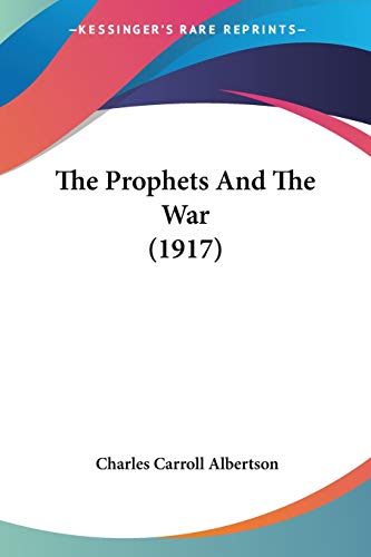 Beispielbild fr The Prophets And The War (1917) zum Verkauf von California Books