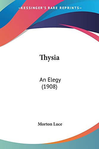 Stock image for Thysia: An Elegy (1908) for sale by California Books