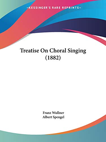 Stock image for Treatise On Choral Singing (1882) for sale by California Books