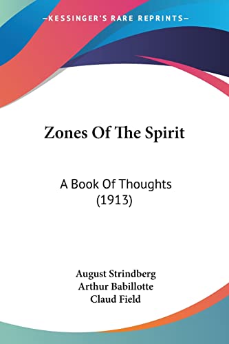 Zones Of The Spirit: A Book Of Thoughts (1913) (9781120961143) by Strindberg, August