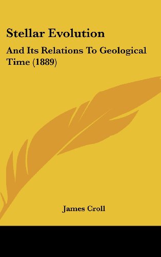 9781120974419: Stellar Evolution: And Its Relations to Geological Time (1889)