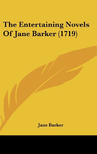 The Entertaining Novels Of Jane Barker (1719) (9781120984500) by Barker, Jane
