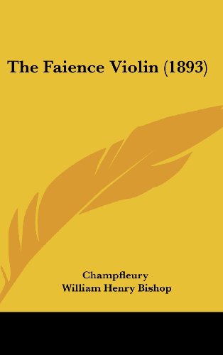 The Faience Violin (1893) (9781120984524) by Champfleury