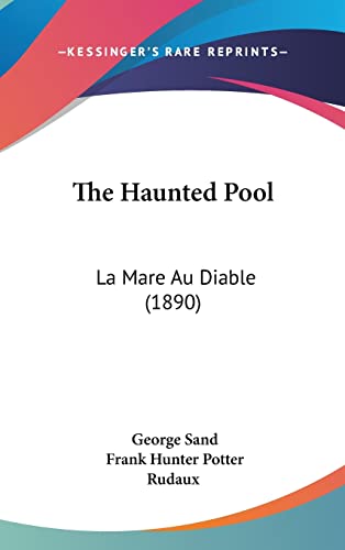 9781120988249: The Haunted Pool: La Mare Au Diable (1890)