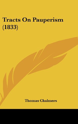 Tracts On Pauperism (1833) (9781120990563) by Chalmers, Thomas