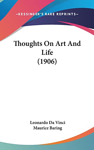 Thoughts On Art And Life (1906) (9781120991959) by Vinci, Leonardo Da