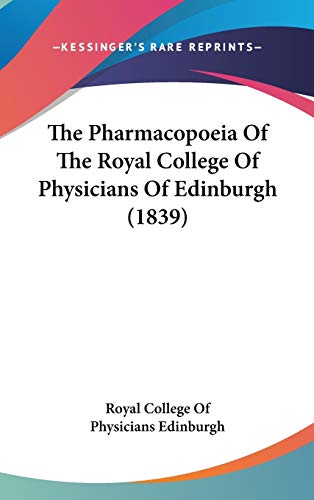 9781120994820: The Pharmacopoeia Of The Royal College Of Physicians Of Edinburgh (1839)