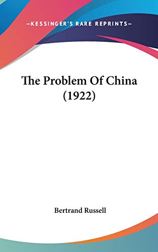 The Problem Of China (1922) (9781120999696) by Russell Earl, Bertrand