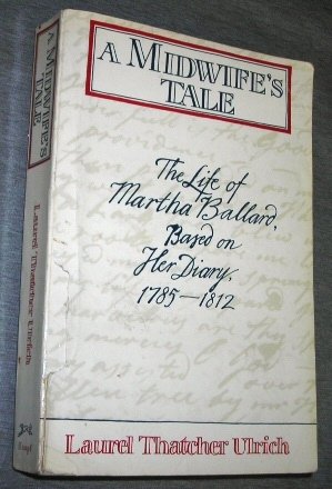 9781121087408: MIDWIFE'S TALE, A, The Life of Martha Ballard, Based on Her Diary, 1785-1812