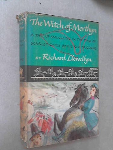 The Witch of Merthyn: A Tale of Smuggling in the Time of Scarlet Capes and the Red Tricorne (9781121143210) by Llewellyn, Richard