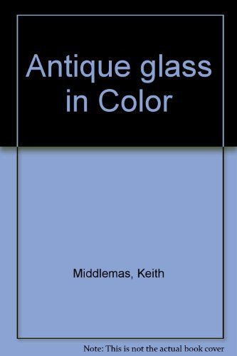 Beispielbild fr Antique glass in color zum Verkauf von HPB-Ruby