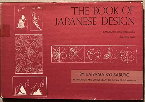 Imagen de archivo de The book of Japanese design;: Banshoku shin hinagata, bijutsu oyo a la venta por Irish Booksellers