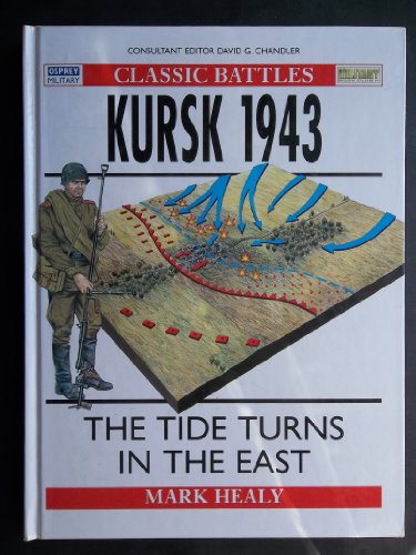 9781121432475: Kursk 1943 the Tide Turns in the East [Hardcover] by Healy, Mark