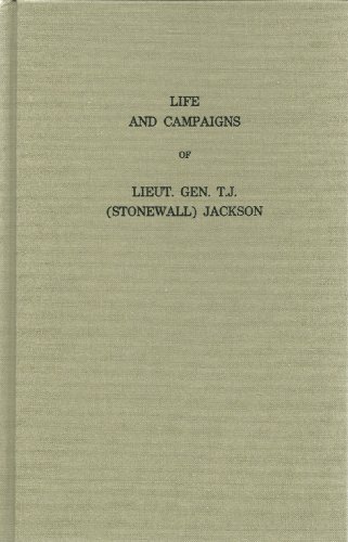 Beispielbild fr The Life and Campaigns of Lieut. Gen. T.J. (Stonewall) Jackson zum Verkauf von Wonder Book