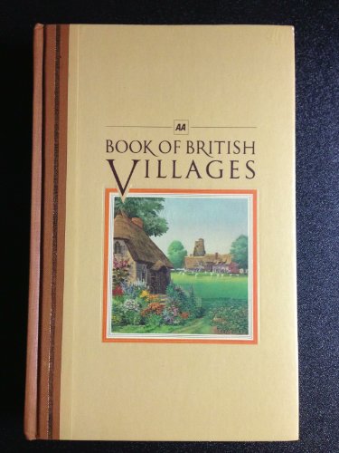 Stock image for AA Book of British Villages: A Guide to 700 of the Most Interesting and Attractive Villages in Britain for sale by Booksavers of MD