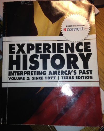 Imagen de archivo de Experience History: Interpreting America's Past Volume 2: Since 1865, Texas Edition a la venta por HPB-Red