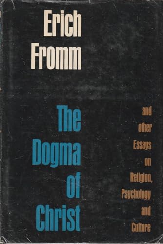 The Dogma of Christ and Other Essays on Religion, Psychology and Culture (9781121543461) by FROMM, Erich.