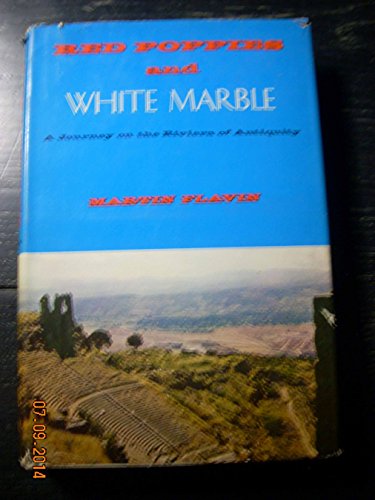 Red poppies and white marble,: A journey on the Riviera of antiquity (9781121816213) by Flavin, Martin