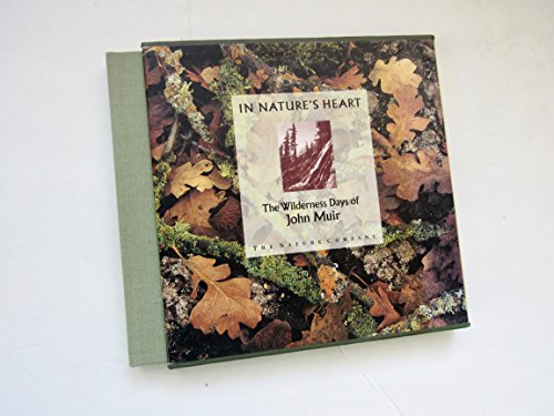 Imagen de archivo de In Nature's Heart ~ the Wilderness Days of John Muir a la venta por Better World Books: West