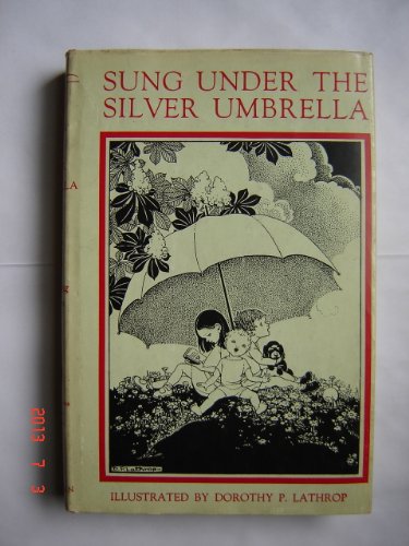 9781121865655: Sung Under The Silver Umbrella. Illustrated By Dorothy Pulis Lathrop