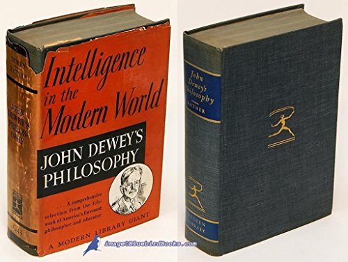 9781122268189: Intelligence in the modern world: John Dewey's philosophy (The Modern library of the world's best books)