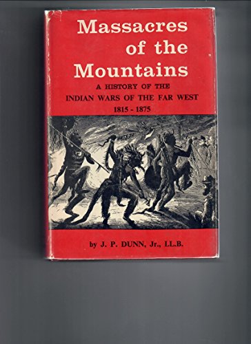 Stock image for Massacres of the mountains;: A history of the Indian wars of the Far West, 1815-1875 for sale by Midtown Scholar Bookstore