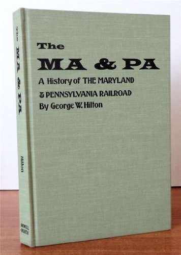 Imagen de archivo de The Ma & Pa: A History of the Maryland & Pennsylvania Railroad a la venta por Wonder Book