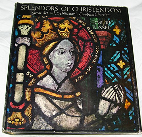 Imagen de archivo de Splendors of Christendom Great Art and Architcture in European Churches a la venta por Ann Becker