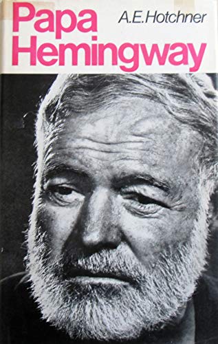 Papa Hemingway: A Personal Memoir (9781122326261) by Hotchner, A. E.