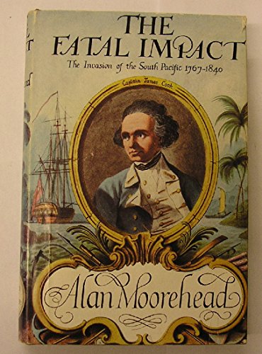 9781122364942: The fatal impact: An account of the invasion of the South Pacific 1767-1840